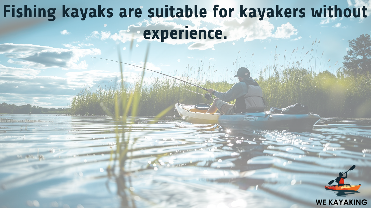 fishing kayaks are suitable for beginners