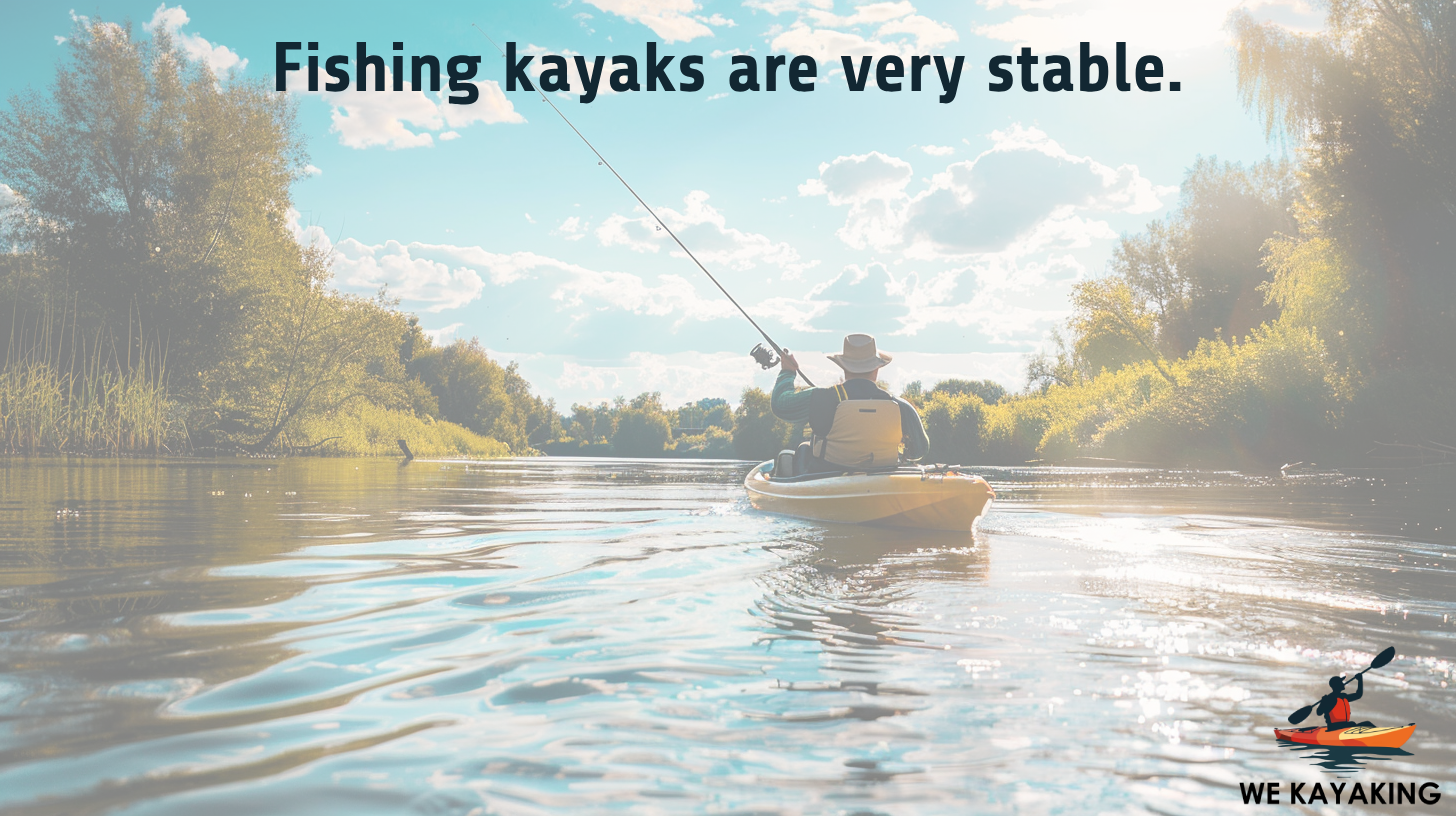 great stability of a fishing kayak