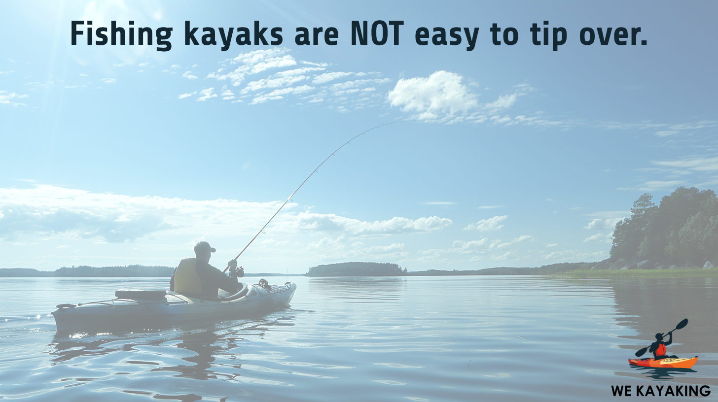 fishing kayaks are hard to tip over