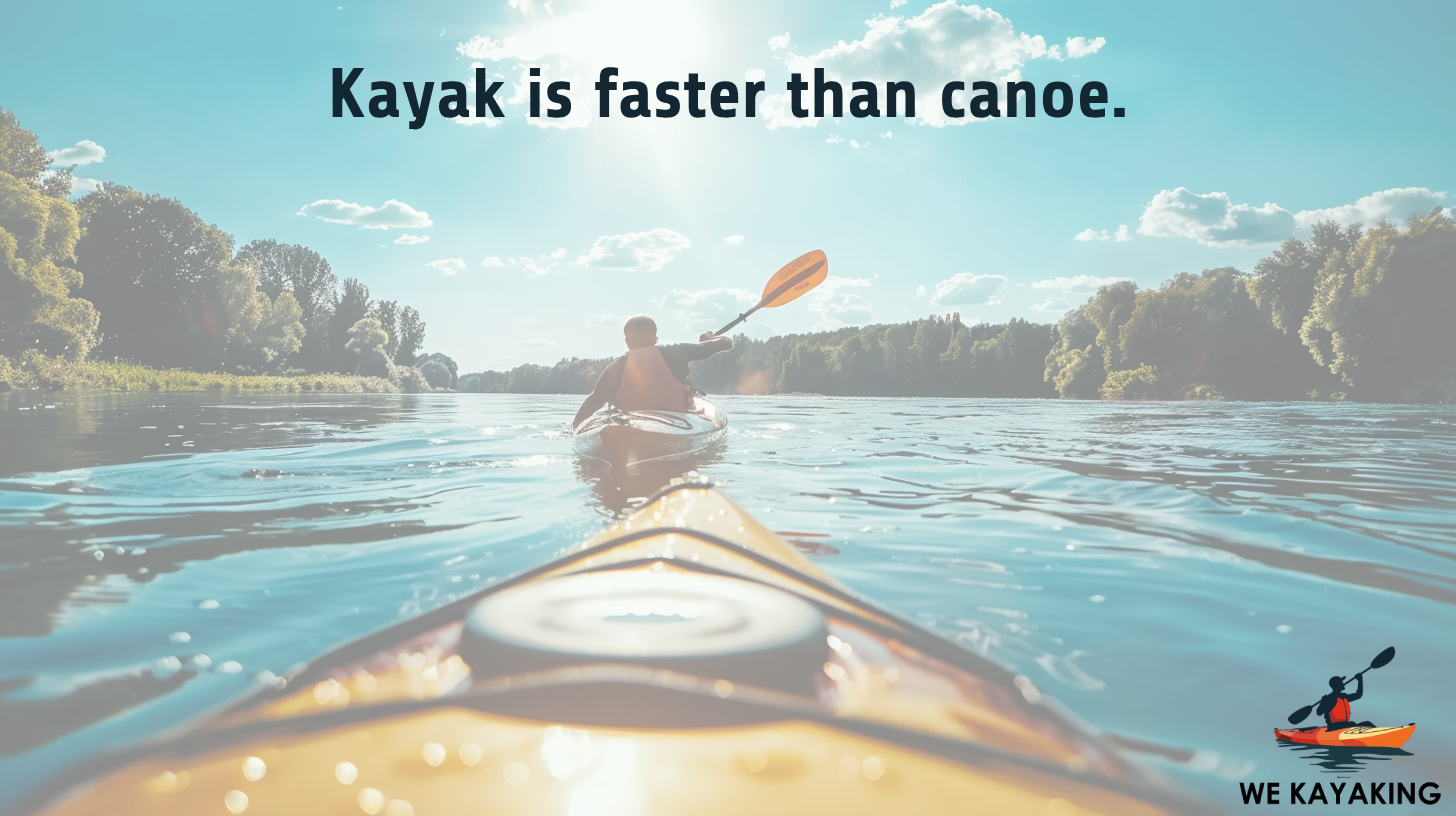 kayak is faster when compared to canoe